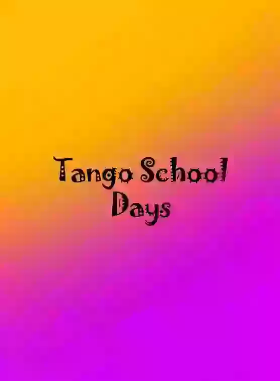Tango School Days Song